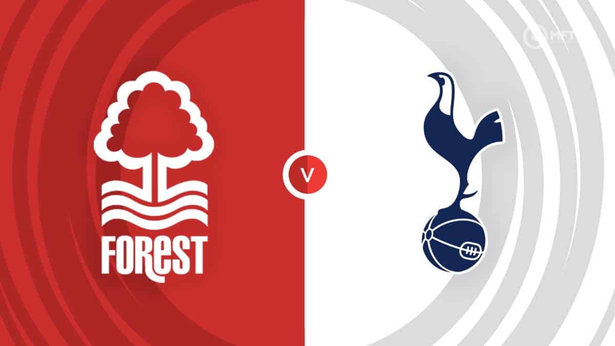 Nottingham Forest vs Tottenham: Soi kèo dự đoán kết quả