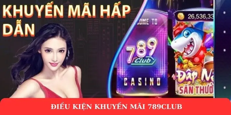 Khuyến mãi 789Club - Sự kiện ưu đãi tặng thưởng hấp dẫn nhất