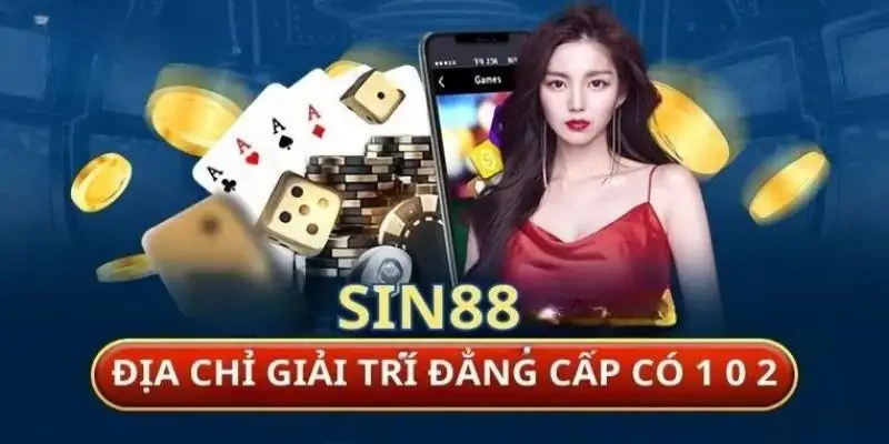 Nhà cái SIN88 – Sơ Lược Các Dịch Vụ Đẳng Cấp Vươn Tầm Thế Giới